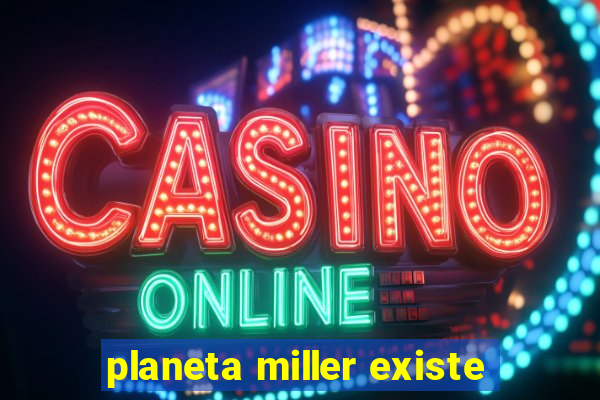 planeta miller existe